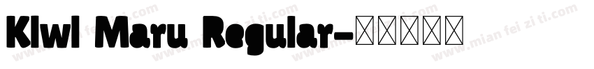 Kiwi Maru Regular字体转换